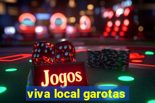 viva local garotas